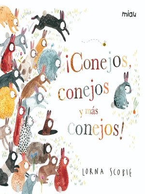 cover image of Conejos, conejos y más conejos